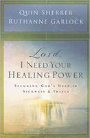 Lord, I Need Your Healing Power: Securing God's Help in Sickness And Trials 1591859093 Book Cover
