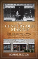 The Century Old Startup: The Nordstrom Way of Embracing Change, Challenges, and a Culture of Customer Service B0CRXBZZN1 Book Cover