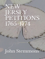 New Jersey Petitions 1765-1774 B08ZBJ4RKL Book Cover