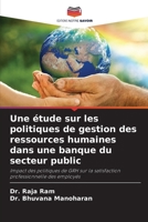 Une étude sur les politiques de gestion des ressources humaines dans une banque du secteur public (French Edition) 620829102X Book Cover