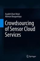 Crowdsourcing of Sensor Cloud Services 3319915355 Book Cover