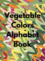 Vegetable Colors Alphabet Book 1088185339 Book Cover