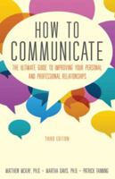 How to Communicate: The Ultimate Guide to Improving Your Personal and Professional Relationships 1606713906 Book Cover
