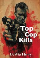 Top Cop Kills 1953136990 Book Cover