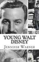 Young Walt Disney: A Biography of Walt Disney's Younger Years 1629172693 Book Cover