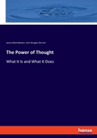 The Power of Thought, What It Is and What It Does; 1165608081 Book Cover