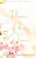 Flower of the Divine 1006857184 Book Cover