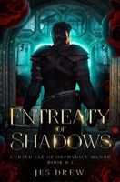Entreaty of Shadows (Cursed Fae of Orphydice Manor) B0BHMV2KXH Book Cover