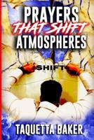 Prayers That Shift Atmospheres 0999774131 Book Cover