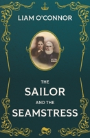 Sailor and the Seamstress 1804584967 Book Cover