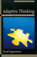 Adaptive Thinking: Rationality in the Real World (Evolution and Cognition Series) 0195153723 Book Cover