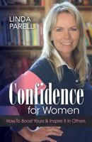 Confidence for Women: How to Boost Yours and Inspire It in Others 1541037413 Book Cover