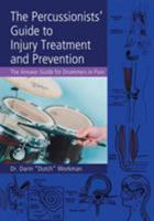 The Percussionists' Guide to Injury Treatment and Prevention: The Answer Guide to Drummers in Pain 0415976855 Book Cover