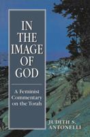 In the Image of God: A Feminist Commentary on the Torah 1568214383 Book Cover