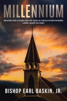 Millennium: Prayer for Churches of God in Crisis Everywhere! Lord, Make Us One! B0CGMPZVMD Book Cover
