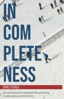 Incompleteness: Stories B087SJ2YLW Book Cover