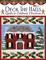 Deck the Halls: Quilts to Celebrate Christmas 1564779106 Book Cover