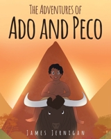 The Adventures of ADO and Peco 1640792635 Book Cover