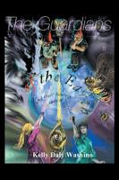 The Guardians of the Earth: And Their Journey to Save It 1491840080 Book Cover