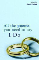 All the Poems You Need to Say I Do 0330433881 Book Cover