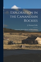 Exploration in the Canandian Rockies: A Search for Mount Hooker and Mount Brown 101722093X Book Cover