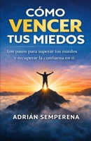 COMO VENCER TUS MIEDOS (Spanish Edition) B0GFF12ZBT Book Cover