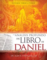 Un análisis profundo del libro de Daniel: Estudio verso a verso 1641235373 Book Cover