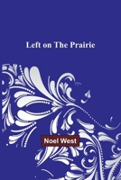 Left on the Prairie 9356716552 Book Cover
