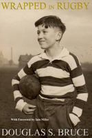 Wrapped in Rugby 1492154326 Book Cover