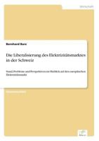 Die Liberalisierung Des Elektrizitatsmarktes in Der Schweiz 3838631811 Book Cover