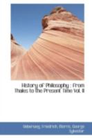 A History of Philosophy from Thales to the Present Time, Volume II 9353800668 Book Cover