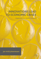 Innovations Lead to Economic Crises: Explaining the Bubble Economy 3319417924 Book Cover