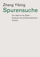 Spurensuche: Von Adorno bis Zizek: Analysen der postmarxistischen Theorie 6057693094 Book Cover