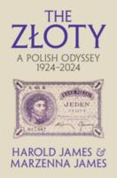 The Zloty: A Polish Odyssey 1924–2024 (Studies in Macroeconomic History) 1009604163 Book Cover