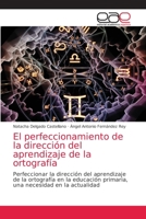 El perfeccionamiento de la dirección del aprendizaje de la ortografía: Perfeccionar la dirección del aprendizaje de la ortografía en la educación ... necesidad en la actualidad 6203586994 Book Cover