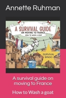 A survival guide on moving to France: How to Wash a goat B0GRMS14HD Book Cover