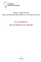 La croyance. De la théorie au terrain: Mise en perspective des approches néo-wéberiennes (HR.SOC.PENSEES) (French Edition) 2705683135 Book Cover