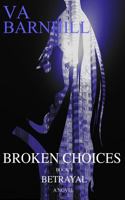 BROKEN CHOICES: BOOK 1 BETRAYAL null Book Cover