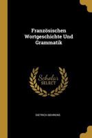 Französischen Wortgeschichte Und Grammatik 0270012699 Book Cover