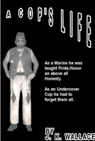 A Cop's Life 1304453219 Book Cover