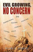 Evil Growing, No Concern 144010526X Book Cover