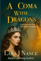 A Coma with Dragons 1506027180 Book Cover
