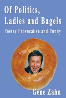 Of Politics, Ladies and Bagels...Poetry Provocative and Punny 1880882167 Book Cover