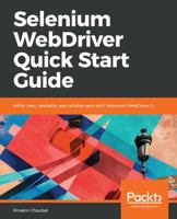 Selenium WebDriver Quick Start Guide: Write clear, readable, and reliable tests with Selenium WebDriver 3 1789612489 Book Cover