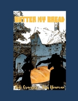 Butter my Bread: An erotica Humor story about a couple that fucks on a town's record setting loaf of bread. Ruining the bread was the y B08QG4M782 Book Cover