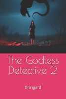 The Godless Detective 2 B0GRQ9LJ7N Book Cover