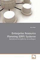 Enterprise Resource Planning (ERP) Systeme: Betriebswirtschaftliche Grundlagen 3639251229 Book Cover