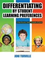 Differentiating By Student Learning Preferences: Strategies And Lesson Plans 1596670827 Book Cover