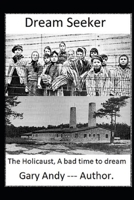Dream Seeker: The Holocaust, A bad time to dream. B08CWG628J Book Cover