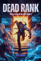 Dead Rank - Weak to Strong OP MC LitRPG (BOOK 1) (Crawler Chronicles) B0GW1DKT4R Book Cover